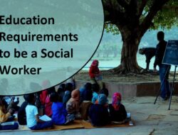 What is Education Requirements to be a Social Worker in 2022?