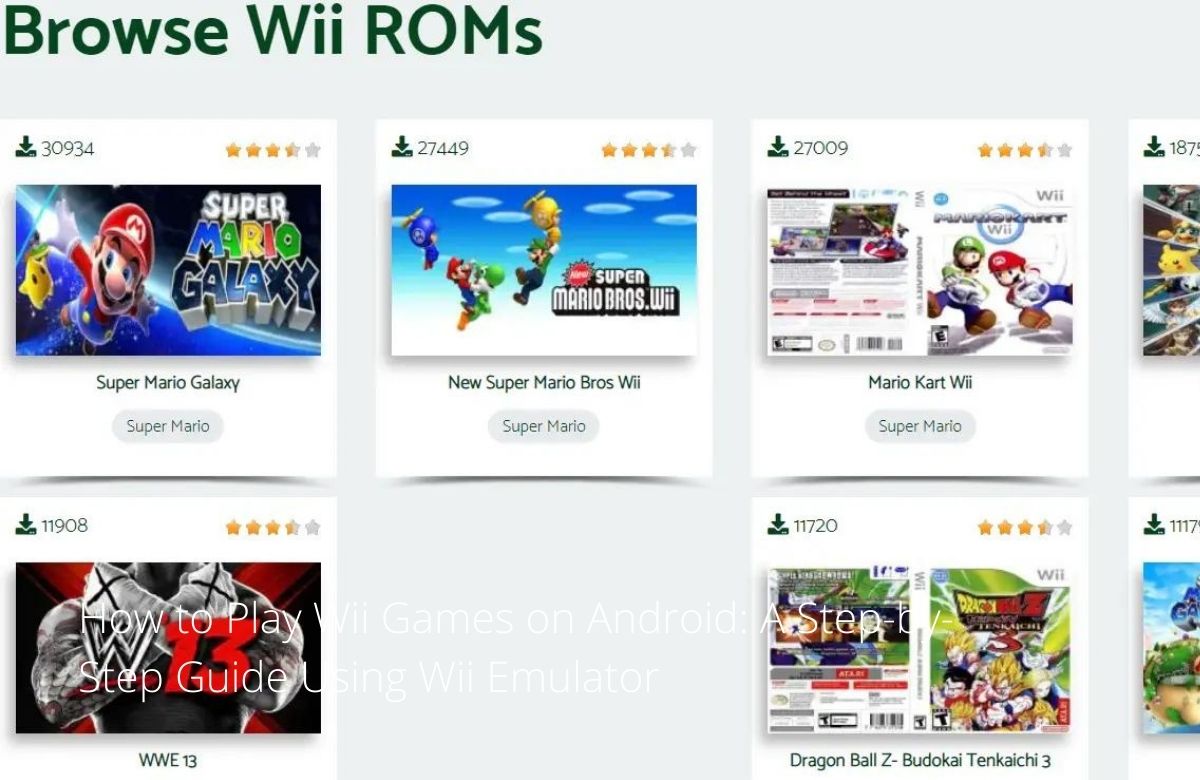 How to Play Wii Games on Android: A Step-by-Step Guide Using Wii Emulator